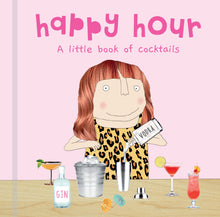 Load image into Gallery viewer, HAPPY HOUR: A LITTLE BOOK OF COCKTAILS
