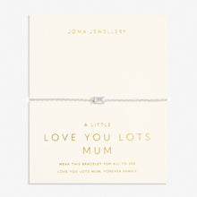 Load image into Gallery viewer, LOVE FROM YOUR LITTLE ONES  LOVE YOU LOTS MUM  Silver Plated  Bracelet
